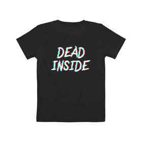 Детская футболка хлопок с принтом DEAD INSIDE GLITCH в Санкт-Петербурге, 100% хлопок | круглый вырез горловины, полуприлегающий силуэт, длина до линии бедер | dead inside | dont open. | гуль | дед инсайт | дединсайт | дэд инсайт | дэдинсайт | интроверт | кен канеки | мертв внутри | мертвый внутри