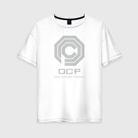 Женская футболка хлопок Oversize с принтом OCP в Санкт-Петербурге, 100% хлопок | свободный крой, круглый ворот, спущенный рукав, длина до линии бедер
 | omni consumer products | алекс мёрфи | робокоп. детройт