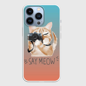 Чехол для iPhone 13 Pro с принтом Say Meow в Санкт-Петербурге,  |  | meow | кот | котенок | котик | котики | котятка | кошка | мяу | скажи мяу | фотоаппарат | фотограф