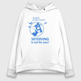 Женское худи Oversize хлопок с принтом Skydiving в Санкт-Петербурге, френч-терри — 70% хлопок, 30% полиэстер. Мягкий теплый начес внутри —100% хлопок | боковые карманы, эластичные манжеты и нижняя кромка, капюшон на магнитной кнопке | good morning | jump | motivation | skydiver | skydiving | sport | зож | мотивация | парашютист | парашютный спорт | прыжки с парашютом | спорт | успех | утро