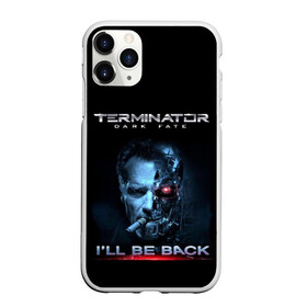 Чехол для iPhone 11 Pro матовый с принтом Terminator Dark Fate в Санкт-Петербурге, Силикон |  | dark fate | ill be back | terminator | арнольд шварценеггер | киборг | надпись | темные судьбы | терминатор | терминатор 2019 | терминатор темные судьбы | фильм | шварцнегер