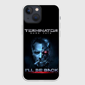 Чехол для iPhone 13 mini с принтом Terminator Dark Fate в Санкт-Петербурге,  |  | dark fate | ill be back | terminator | арнольд шварценеггер | киборг | надпись | темные судьбы | терминатор | терминатор 2019 | терминатор темные судьбы | фильм | шварцнегер