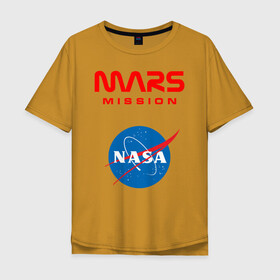 Мужская футболка хлопок Oversize с принтом Nasa Mars mission в Санкт-Петербурге, 100% хлопок | свободный крой, круглый ворот, “спинка” длиннее передней части | mars mission | миссия марс | наса | насса