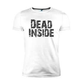 Мужская футболка премиум с принтом Dead inside в Санкт-Петербурге, 92% хлопок, 8% лайкра | приталенный силуэт, круглый вырез ворота, длина до линии бедра, короткий рукав | dead inside | dont open | гуль | дед инсайт | дединсайт | дэд инсайт | дэдинсайт | интроверт | кен канеки | мертв внутри | мертвый внутри