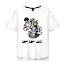 Мужская футболка хлопок Oversize с принтом Yare Yare Daze в Санкт-Петербурге, 100% хлопок | свободный крой, круглый ворот, “спинка” длиннее передней части | anime | jojo | senpai | tian | аниме | анимэ | джоджо | ониме | онимэ | сенпай | тян