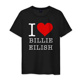 Мужская футболка хлопок с принтом I love Billie Eilish в Санкт-Петербурге, 100% хлопок | прямой крой, круглый вырез горловины, длина до линии бедер, слегка спущенное плечо. | 