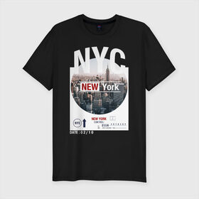 Мужская футболка премиум с принтом New York City в Санкт-Петербурге, 92% хлопок, 8% лайкра | приталенный силуэт, круглый вырез ворота, длина до линии бедра, короткий рукав | new york | usa | америка | города | нью йорк | страны | сша | туризм | туристические