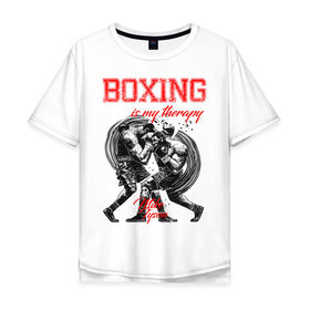 Мужская футболка хлопок Oversize с принтом Boxing is my therapy в Санкт-Петербурге, 100% хлопок | свободный крой, круглый ворот, “спинка” длиннее передней части | boxing | mike tyson | my therapy | бокс | майк тайсон