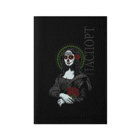 Обложка для паспорта матовая кожа с принтом Mona Lisa - Santa Muerte в Санкт-Петербурге, натуральная матовая кожа | размер 19,3 х 13,7 см; прозрачные пластиковые крепления | dead | death | lisa | mona | muerte | muertos | santa | день | искуство | картина | лиза | мона | муэрте | муэртес | муэртос | роза | розы | санта | тату | татуировка | цветы | череп