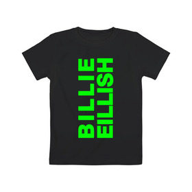 Детская футболка хлопок с принтом Billie Eilish. в Санкт-Петербурге, 100% хлопок | круглый вырез горловины, полуприлегающий силуэт, длина до линии бедер | bili | billie eilish | били | билли айлиш | музыка
