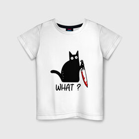 Детская футболка хлопок с принтом What cat в Санкт-Петербурге, 100% хлопок | круглый вырез горловины, полуприлегающий силуэт, длина до линии бедер | cat | kitten | knife | what | кот | котёнок | кошка | кровь | нож | что