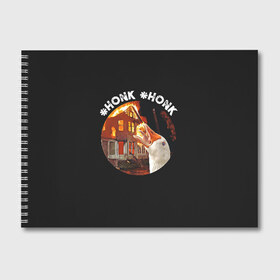 Альбом для рисования с принтом Honk Honk I am Goose в Санкт-Петербурге, 100% бумага
 | матовая бумага, плотность 200 мг. | angry goose | goose | honk | гусь | злой гусь | хонк