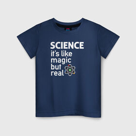 Детская футболка хлопок с принтом Наука как магия,только реальна в Санкт-Петербурге, 100% хлопок | круглый вырез горловины, полуприлегающий силуэт, длина до линии бедер | Тематика изображения на принте: science | атом | магия | мозг | наука | наука рулит | научный | учёные | учёный