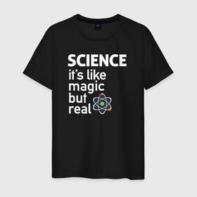 Мужская футболка хлопок с принтом Наука как магия,только реальна в Санкт-Петербурге, 100% хлопок | прямой крой, круглый вырез горловины, длина до линии бедер, слегка спущенное плечо. | Тематика изображения на принте: science | атом | магия | мозг | наука | наука рулит | научный | учёные | учёный