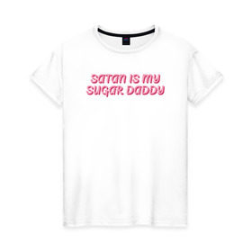 Женская футболка хлопок с принтом satan is my sugar daddy в Санкт-Петербурге, 100% хлопок | прямой крой, круглый вырез горловины, длина до линии бедер, слегка спущенное плечо | 80 е | 90 е | cute | daddy | satan | любовь | милая | мило | ретро | сериалы