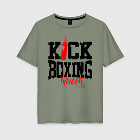 Женская футболка хлопок Oversize с принтом Kick boxing Queen в Санкт-Петербурге, 100% хлопок | свободный крой, круглый ворот, спущенный рукав, длина до линии бедер
 | boxer | boxing | kick boxing | kickboxing | mma | queen | бокс | боксер | кик боксинг | кикбоксинг | королева бокса | тайский бокс
