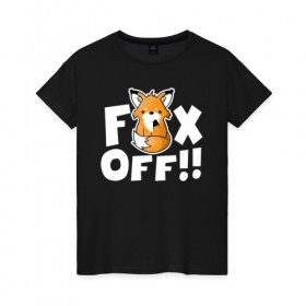 Женская футболка хлопок с принтом FOX OFF в Санкт-Петербурге, 100% хлопок | прямой крой, круглый вырез горловины, длина до линии бедер, слегка спущенное плечо | 20 | animal | animals | forest | fox | off | redhead | животное | животные | зима | лексика | лес | лис | лиса | лисица | мат | рыжая | фыр