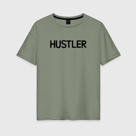 Женская футболка хлопок Oversize с принтом HUSTLER в Санкт-Петербурге, 100% хлопок | свободный крой, круглый ворот, спущенный рукав, длина до линии бедер
 | brazzers | hustler | merch | private | бразерс | мерч | хаслер | хастлер