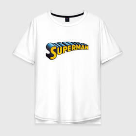 Мужская футболка хлопок Oversize с принтом Superman в Санкт-Петербурге, 100% хлопок | свободный крой, круглый ворот, “спинка” длиннее передней части | clark kent | shtatjl | superman | кларк кент | супермен | супермэн