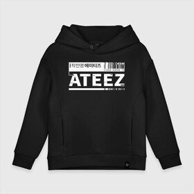 Детское худи Oversize хлопок с принтом Ateez в Санкт-Петербурге, френч-терри — 70% хлопок, 30% полиэстер. Мягкий теплый начес внутри —100% хлопок | боковые карманы, эластичные манжеты и нижняя кромка, капюшон на магнитной кнопке | ateez | atiny | destiny | k pop | kpop | kq fellaz | атеез | атез | атэз | ёсан | к поп | кпоп | минки | сан | сонхва | тин поп | уён | хонджун | чонхо | эйтиз | эйтини | юнхо