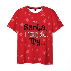 Мужская футболка 3D с принтом Dear Santa в Санкт-Петербурге, 100% полиэфир | прямой крой, круглый вырез горловины, длина до линии бедер | santa | дед мороз | каникулы | мороз | новогодний свитер | новый год | оливье | праздник | рождество | санта клаус | свитер новогодний | снег | снегурочка | снежинки