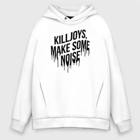 Мужское худи Oversize хлопок с принтом Killjoys make some noise в Санкт-Петербурге, френч-терри — 70% хлопок, 30% полиэстер. Мягкий теплый начес внутри —100% хлопок | боковые карманы, эластичные манжеты и нижняя кромка, капюшон на магнитной кнопке | gerard way | mcr | my chemical romance | альтернативный | группа | джерард уэй | май кемикал романс | мкр | мой химический роман | мхр | мцр | панк | поп | поппанк | рок | рэй торо