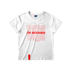 Детская футболка 3D с принтом Ok boomer 3D в Санкт-Петербурге, 100% гипоаллергенный полиэфир | прямой крой, круглый вырез горловины, длина до линии бедер, чуть спущенное плечо, ткань немного тянется | boomer | casual | ok | ok boomer | бумер | зумеры | ок | ок бумер | хорошо