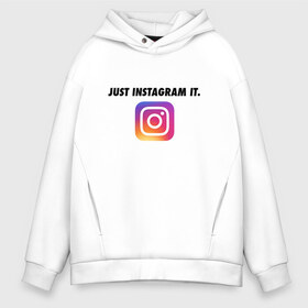 Мужское худи Oversize хлопок с принтом Just Instagram It в Санкт-Петербурге, френч-терри — 70% хлопок, 30% полиэстер. Мягкий теплый начес внутри —100% хлопок | боковые карманы, эластичные манжеты и нижняя кромка, капюшон на магнитной кнопке | Тематика изображения на принте: app | blogger | filter | instagram | mask | media | photo | social | video | блогер | видео | инста | инстаграм | маска | приложение | сеть | социальная | фильтр | фотография