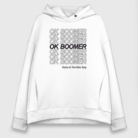 Женское худи Oversize хлопок с принтом OK BOOMER (BLACK) в Санкт-Петербурге, френч-терри — 70% хлопок, 30% полиэстер. Мягкий теплый начес внутри —100% хлопок | боковые карманы, эластичные манжеты и нижняя кромка, капюшон на магнитной кнопке | boomer | boomers | generation | internet | meme | ok | ok boomer | young | бумеры | зумеры | интернет | мем | молодежь | ок | ок бумер | окей бумер | поколение