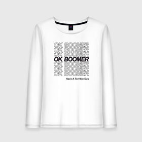 Женский лонгслив хлопок с принтом OK BOOMER (BLACK) в Санкт-Петербурге, 100% хлопок |  | boomer | boomers | generation | internet | meme | ok | ok boomer | young | бумеры | зумеры | интернет | мем | молодежь | ок | ок бумер | окей бумер | поколение