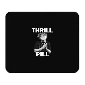 Коврик для мышки прямоугольный с принтом Thrill pill в Санкт-Петербурге, натуральный каучук | размер 230 х 185 мм; запечатка лицевой стороны | pill | thrill | thrill pill | пилл | тимур самедов | трилл | трилл пилл
