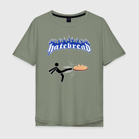 Мужская футболка хлопок Oversize с принтом Ненавижу разный хлеб в Санкт-Петербурге, 100% хлопок | свободный крой, круглый ворот, “спинка” длиннее передней части | Тематика изображения на принте: bread | hardcore | hate | hatebread | hatebreed | ненавижу | рок | хлеб