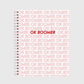 Тетрадь с принтом OK BOOMER в Санкт-Петербурге, 100% бумага | 48 листов, плотность листов — 60 г/м2, плотность картонной обложки — 250 г/м2. Листы скреплены сбоку удобной пружинной спиралью. Уголки страниц и обложки скругленные. Цвет линий — светло-серый
 | Тематика изображения на принте: ok boomer | зумеры | мемы | миллениалы | окей бумер