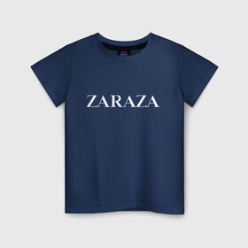 Детская футболка хлопок с принтом Zaraza в Санкт-Петербурге, 100% хлопок | круглый вырез горловины, полуприлегающий силуэт, длина до линии бедер | Тематика изображения на принте: antibrand | brand | fashion | logo | street | style | zara | zaraza | антибренд | бренд | зара | зараза | лого | массмаркет | мода | стритстайл