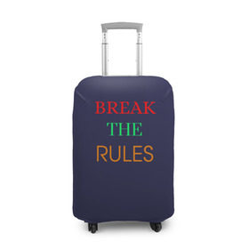 Чехол для чемодана 3D с принтом Break the rules в Санкт-Петербурге, 86% полиэфир, 14% спандекс | двустороннее нанесение принта, прорези для ручек и колес | break the rules | будь собой | жиза | жизнь | нарушая правила | неформалы.