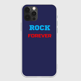 Чехол для iPhone 12 Pro Max с принтом Rock Forever (РОК Навсегда) 1 в Санкт-Петербурге, Силикон |  | rock | рок | рок вечен | рок навсегда | фанат рока