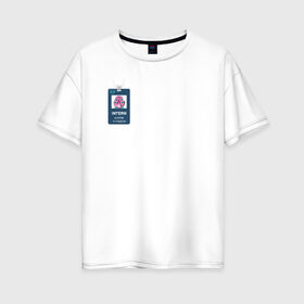 Женская футболка хлопок Oversize с принтом INTERN GLOOTIE в Санкт-Петербурге, 100% хлопок | свободный крой, круглый ворот, спущенный рукав, длина до линии бедер
 | 4сезон | rick and morty | мультсериал | рик и морти