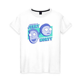 Женская футболка хлопок с принтом JERRY & MORTY в Санкт-Петербурге, 100% хлопок | прямой крой, круглый вырез горловины, длина до линии бедер, слегка спущенное плечо | 4сезон | rick and morty | мультсериал | рик и морти