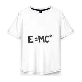 Мужская футболка хлопок Oversize с принтом Теория относительности в Санкт-Петербурге, 100% хлопок | свободный крой, круглый ворот, “спинка” длиннее передней части | Тематика изображения на принте: наука | относительность | физика | формулы | эйнштейн