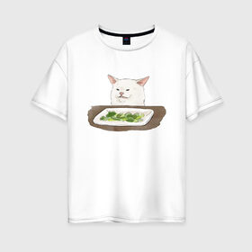 Женская футболка хлопок Oversize с принтом Woman Yelling At Cat Meme в Санкт-Петербурге, 100% хлопок | свободный крой, круглый ворот, спущенный рукав, длина до линии бедер
 | cat | cat meme | женщина кричит на кота | интернет | кот | кот мем | котейка | котенок | кошак | мем | приколы