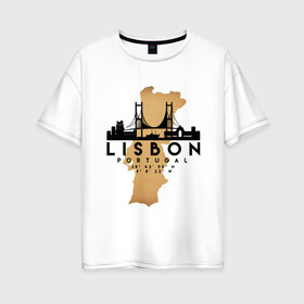 Женская футболка хлопок Oversize с принтом Лиссабон (Португалия) в Санкт-Петербурге, 100% хлопок | свободный крой, круглый ворот, спущенный рукав, длина до линии бедер
 | city | lisbon | portugal | ronaldo | travel | город | европа | карта | лиссабон | мир | португалия | приключение | путешествие | роналду | столица | страна | тиризм | турист | флаг