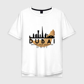 Мужская футболка хлопок Oversize с принтом ОАЭ (Дубаи) в Санкт-Петербурге, 100% хлопок | свободный крой, круглый ворот, “спинка” длиннее передней части | city | dubai | travel | город | дубаи | европа | карта | курорт | мир | оаэ | приключение | путешествие | столица | страна | тиризм | турист | флаг | эмираты
