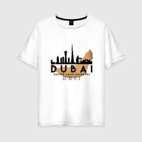 Женская футболка хлопок Oversize с принтом ОАЭ (Дубаи) в Санкт-Петербурге, 100% хлопок | свободный крой, круглый ворот, спущенный рукав, длина до линии бедер
 | city | dubai | travel | город | дубаи | европа | карта | курорт | мир | оаэ | приключение | путешествие | столица | страна | тиризм | турист | флаг | эмираты