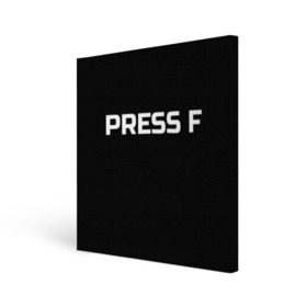 Холст квадратный с принтом Футболка с надписью PRESS F в Санкт-Петербурге, 100% ПВХ |  | mem meme | press f | мем | мемас | мемы | надписью | чёрный | шрифт