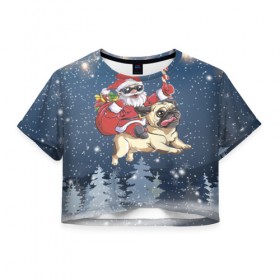 Женская футболка Cropp-top с принтом Санта едет на мопсе в Санкт-Петербурге, 100% полиэстер | круглая горловина, длина футболки до линии талии, рукава с отворотами | 