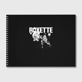 Альбом для рисования с принтом Roxette в Санкт-Петербурге, 100% бумага
 | матовая бумага, плотность 200 мг. | pop | rock | roxette | мари фредрикссон | пер гессле | поп | поп рок. евро поп | рок | роксет | роксэт