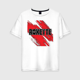 Женская футболка хлопок Oversize с принтом Roxette в Санкт-Петербурге, 100% хлопок | свободный крой, круглый ворот, спущенный рукав, длина до линии бедер
 | roxette | европоп | музыка | поп | ро | рок | роксэт