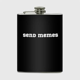 Фляга с принтом Send Memes в Санкт-Петербурге, металлический корпус | емкость 0,22 л, размер 125 х 94 мм. Виниловая наклейка запечатывается полностью | send memes | send nudes | отправь мем | отправь нюдес | пародия | реплика