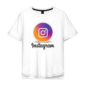 Мужская футболка хлопок Oversize с принтом INSTAGRAM в Санкт-Петербурге, 100% хлопок | свободный крой, круглый ворот, “спинка” длиннее передней части | insta | instagram | instagramm | social | видео | инста | инстаграм | инстаграмм | приложение | социальная сеть | фото