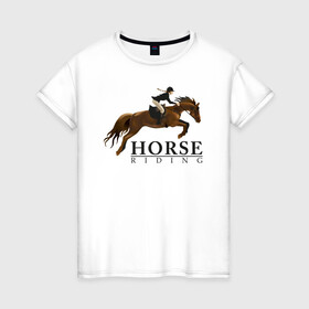Женская футболка хлопок с принтом HORSE RIDING в Санкт-Петербурге, 100% хлопок | прямой крой, круглый вырез горловины, длина до линии бедер, слегка спущенное плечо | животные | конный спорт | конь | лошадь | наездник | спорт | стикер